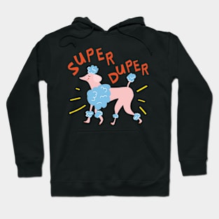 Super Duper Hoodie